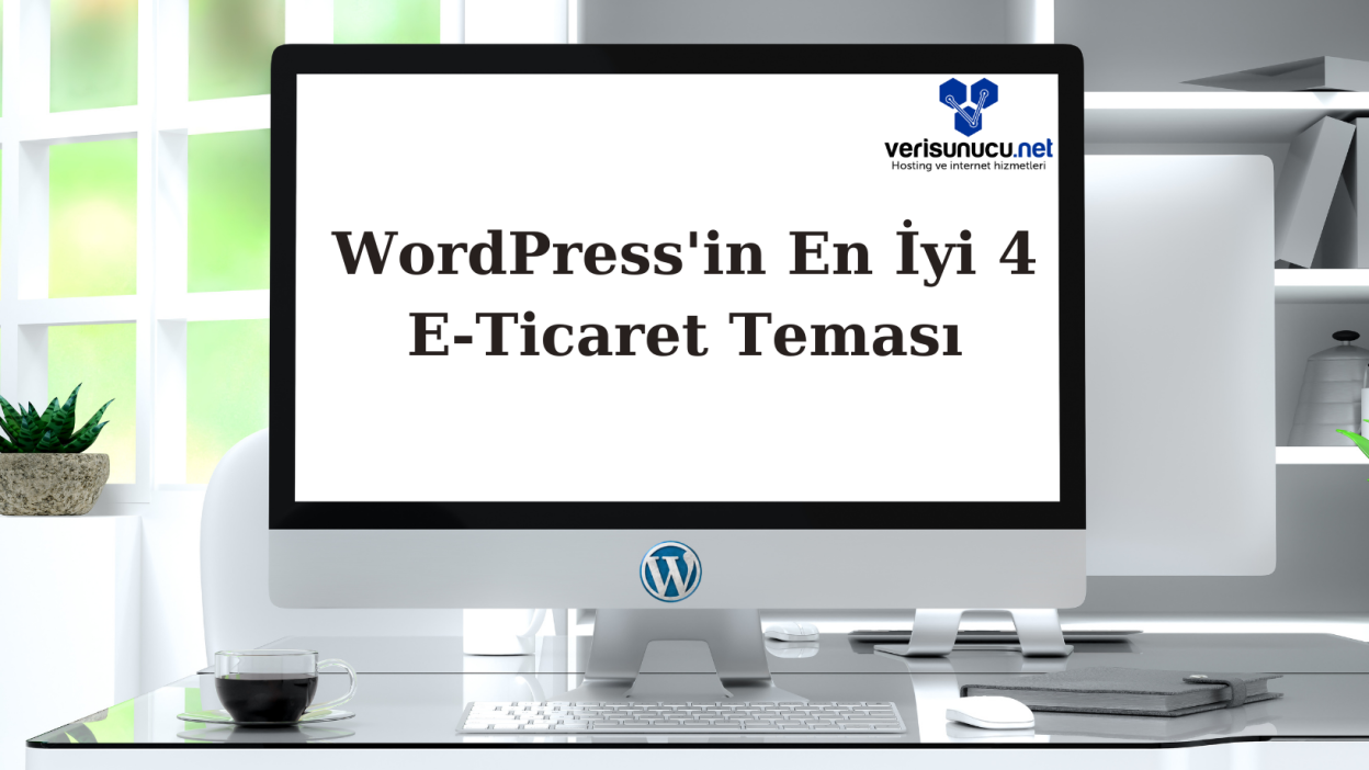Wordpress'in En İyi 4 E-Ticaret Teması