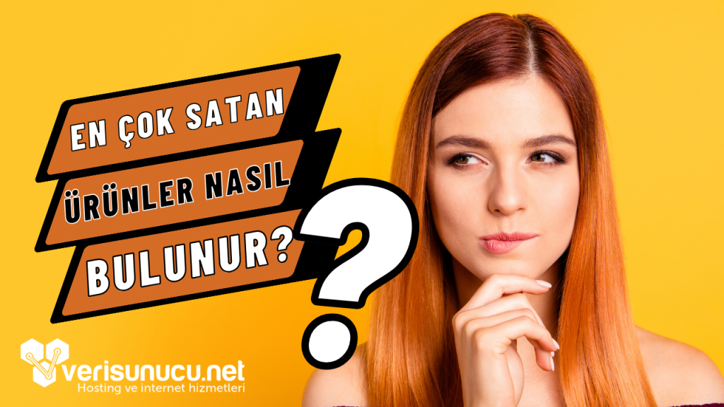 E-ticarette En Çok Satan Ürünler Nasıl Bulunur
