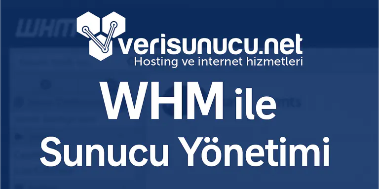 WHM ile Sunucu Yönetimi (2025)