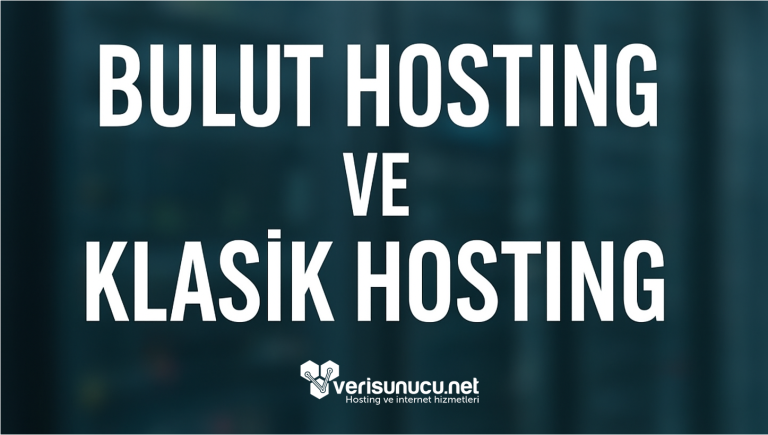Bulut ve Klasik Hosting – 2025'te Hangisi Öne Çıkıyor