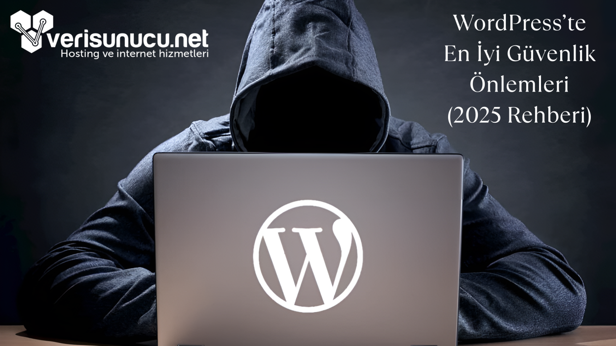WordPress’te En İyi Güvenlik Önlemleri (2025 Rehberi)