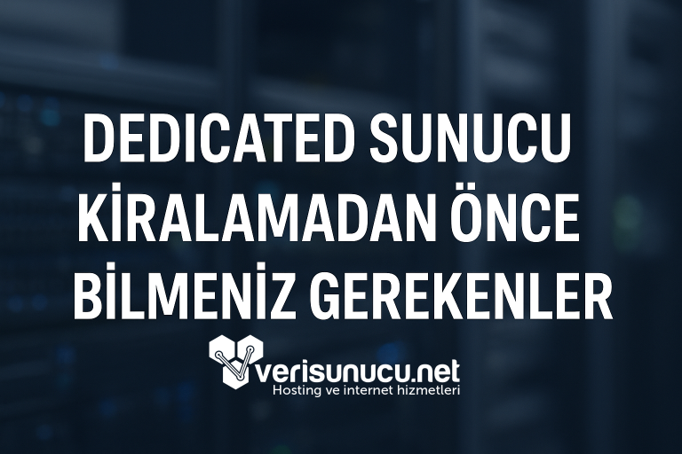 Dedicated Sunucu Kiralamadan Önce Bilmeniz Gerekenler