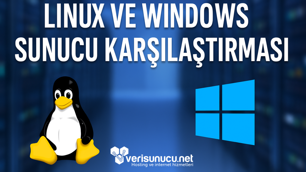 Linux ve Windows Sunucu Karşılaştırması - Hangisini Seçmeli? (2025)