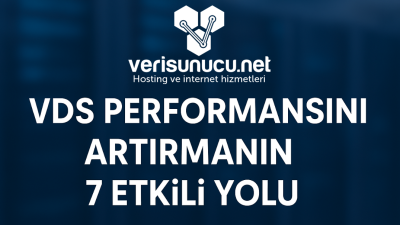 VDS Performansını Artırmanın 7 Etkili Yolu
