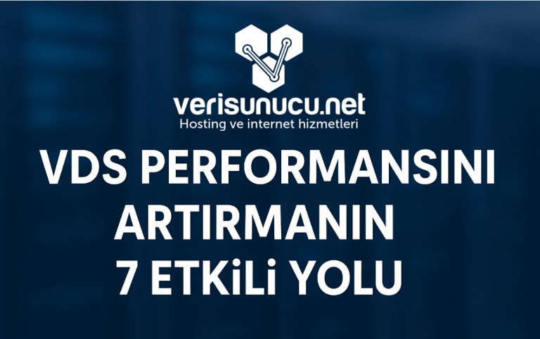 VDS Performansını Artırmanın 7 Etkili Yolu (2025)