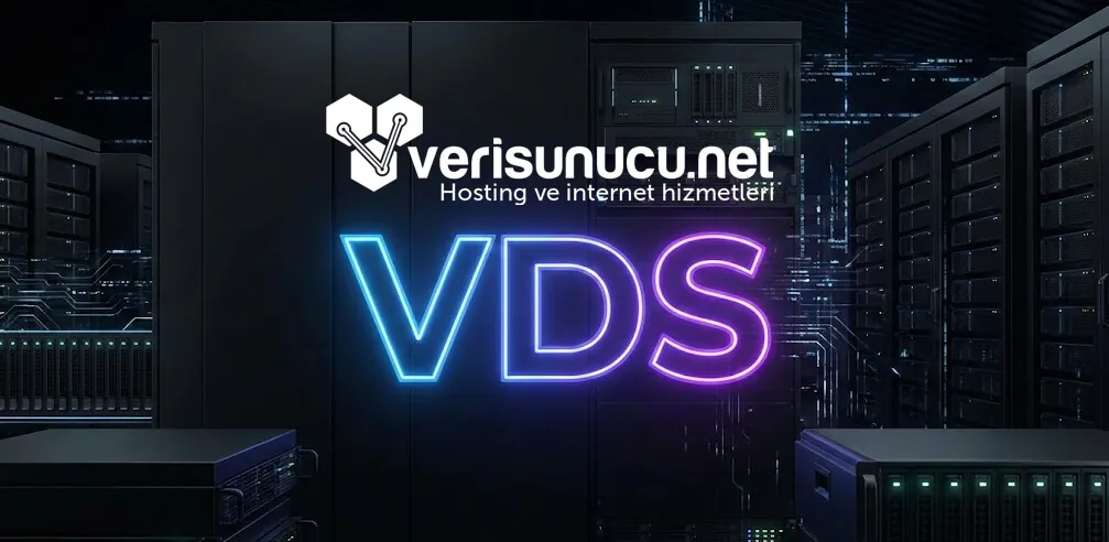 Verisunucu.net - VDS Nedir? Yeni Başlayanlar İçin VDS!