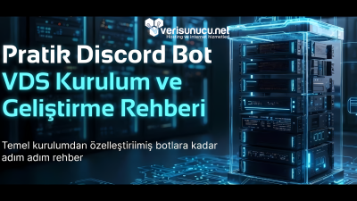 Discord Bot VDS Kurulum ve Geliştirme Rehberi - Verisunucu.net