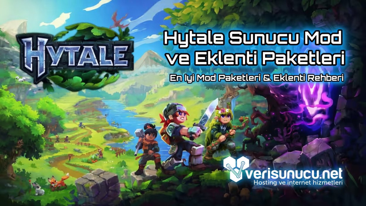 Hytale Sunucu Mod ve Eklenti Paketleri - 2026 Güncel - Verisunucu.net