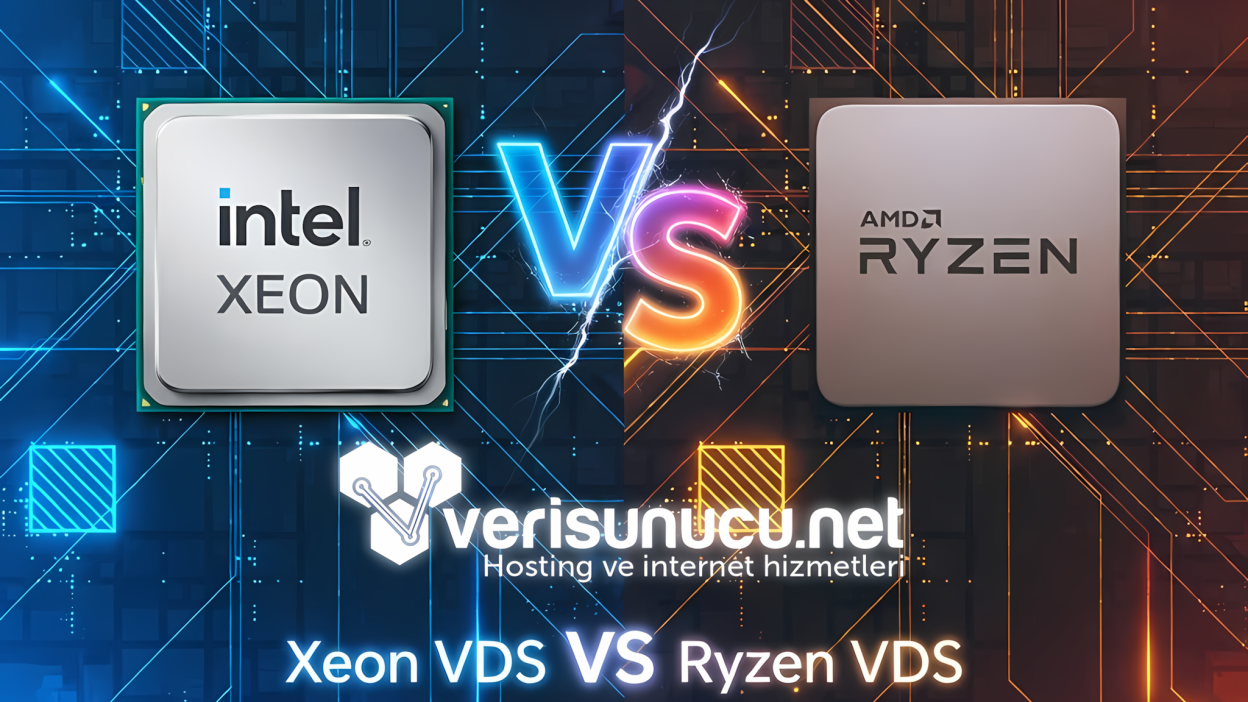 Xeon VDS ve Ryzen VDS Avantajlar ile Dezavantajları - 2026 - Verisunucu.net