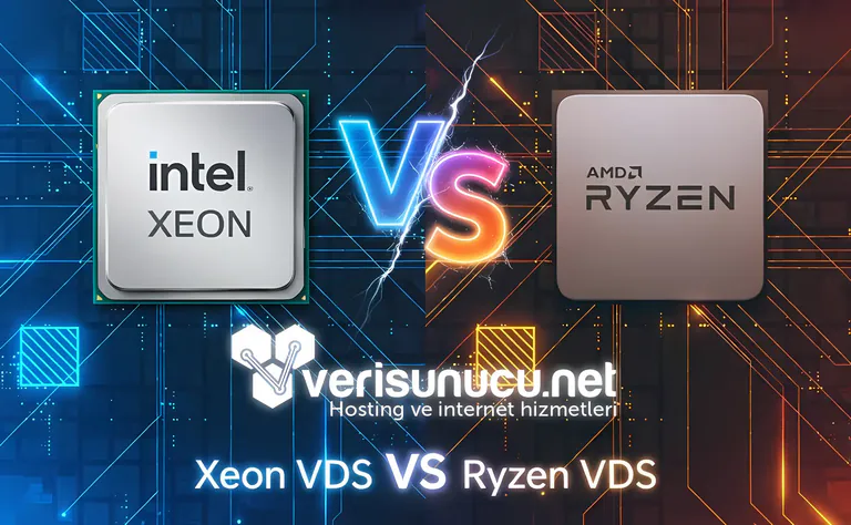 Xeon VDS ve Ryzen VDS Avantajlar ile Dezavantajları – 2026