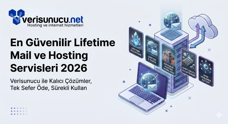Aylık Ücret Ödemeye Son: En Güvenilir Lifetime (Ömür Boyu) Mail ve Hosting Servisleri 2026